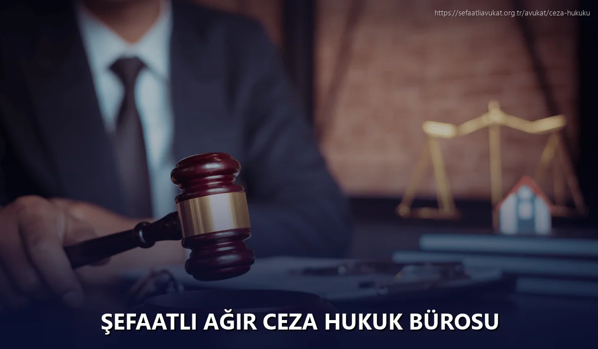 Şefaatli Ağır Ceza Hukuk Bürosu