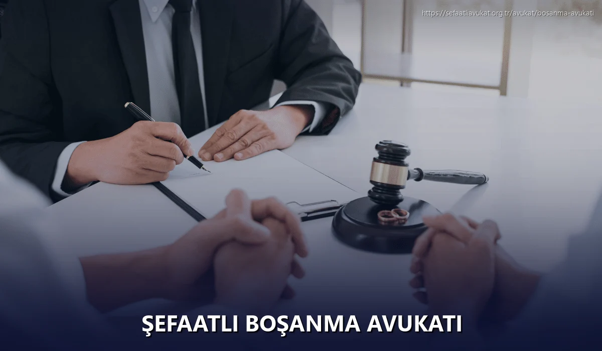 Şefaatli Boşanma Avukatı